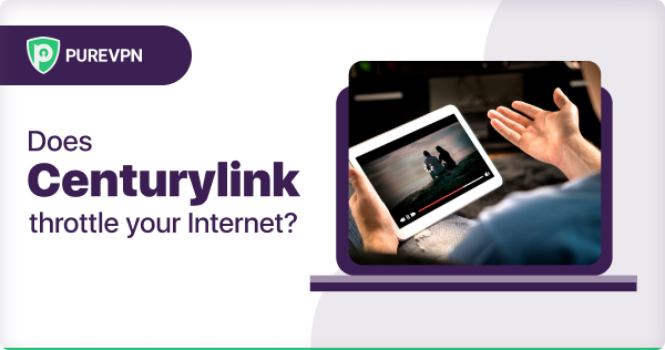 CenturyLink是否限速你的网路？| 完整指南！