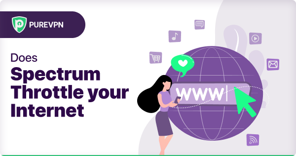 Spectrum限速互联网吗 - PureVPN